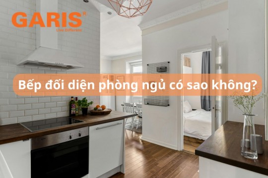 Bếp đối diện phòng ngủ có sao không? Phong thủy và cách hóa giải
