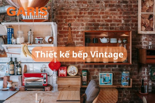 Ý Tưởng Trang Trí Bếp Vintage Chuẩn Gu Thẩm Mỹ